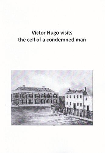 Victor Hugo visits the cell of a condemned man