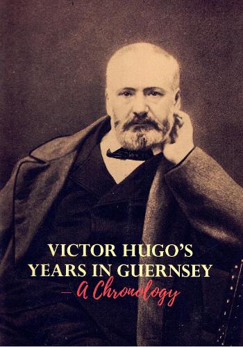 Victor Hugo’s Years in Guernsey