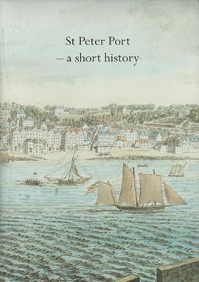 St Peter Port: A Short History