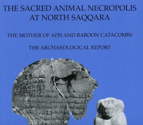 The Sacred Animal Necropolis at North Saqqara: The Mother of Apis and Baboon Catacombs