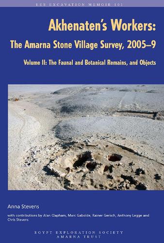 Akhenaten's Workers: The Amarna Stone Village Survey, 2005-9, Volume II