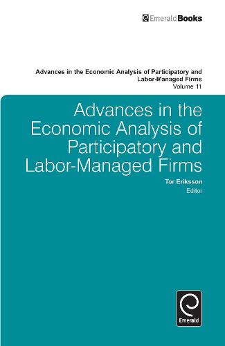 Advances in the Economic Analysis of Participatory and Labor-Managed Firms