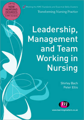 Leadership, Management and Team Working in Nursing