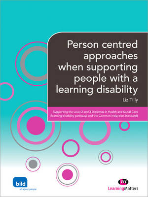 Person Centred Approaches When Supporting People with a Learning Disability