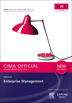 E2 Enterprise Management - CIMA Exam Practice Kit: Managerial level paper E2
