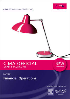 F1 Financial Operations - CIMA Practice Exam Kit: Operational level paper F1