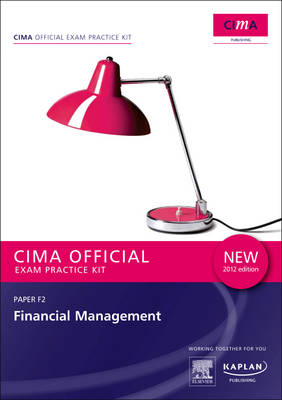 F2 Financial Management - CIMA Exam Practice Kit: Management level paper F2
