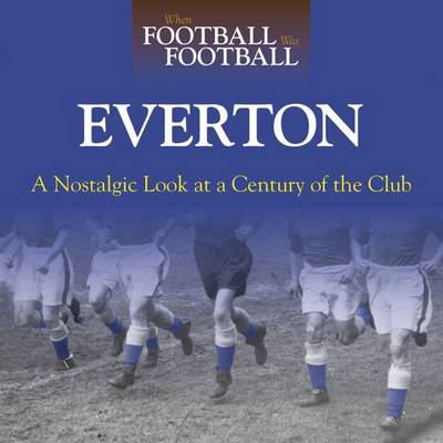 When Football Was Football: Everton