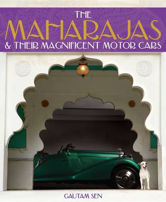 The Maharajas & Their Magnificent Motor Cars