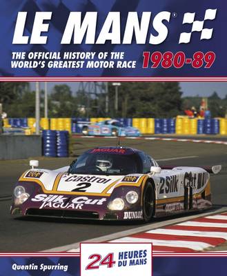 Le Mans 24 Hours: the Official History of the World's Greatest Motor Race 1980-89