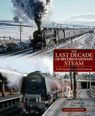 The Last Decade of British Railways Steam
