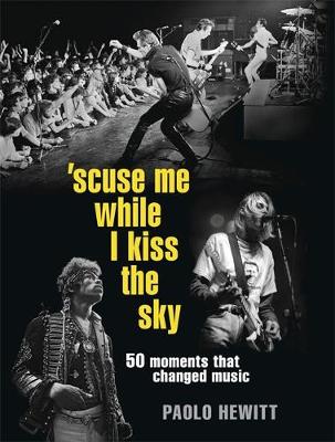 'Scuse Me While I Kiss the Sky