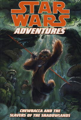 Star Wars Adventures: Chewbacca and the Slavers of the Shadowlands