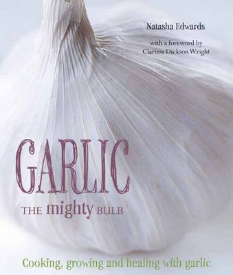 Garlic: The Mighty Bulb