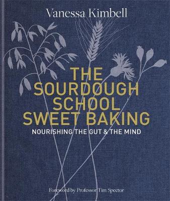 The Sourdough School: Sweet Baking