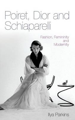 Poiret, Dior and Schiaparelli