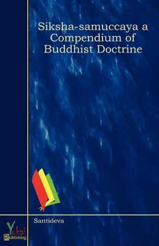 Siksha-samuccaya a Compendium of Buddhist Doctrine