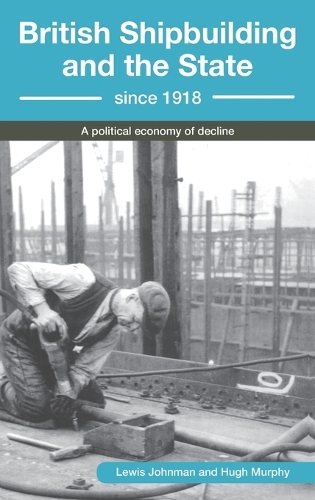 British Shipbuilding and the State since 1918