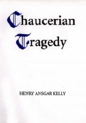 Chaucerian Tragedy