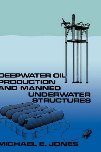 Deepwater Oil Production and Manned Underwater Structures
