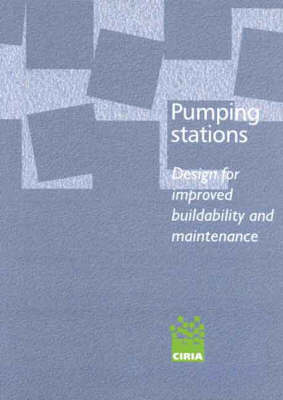 Pumping Stations - Design for Improved Buildability and Maintenance