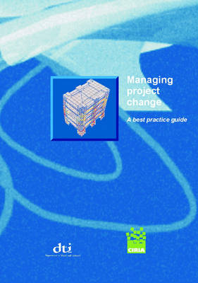 Managing Project Change - A Best Practice Guide
