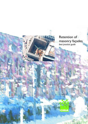 Retention of Masonry Facades - Best Practice Guide