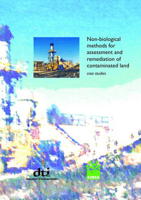 Non-Biological Methods for Assessment and Remediation of Contaminated Land: Case Studies