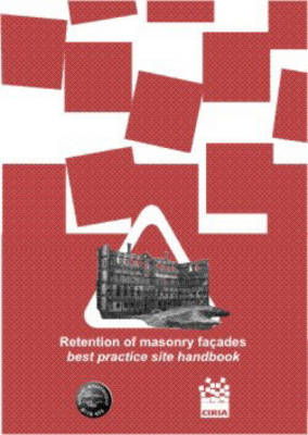 Retention of Masonry Facades - Best Practice Site Handbook