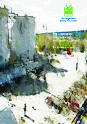 Implementation of Remedial Options for Contaminated Land: C612TP