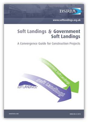 Soft Landings & Government Soft Landings : A Convergence Guide for Construction Projects