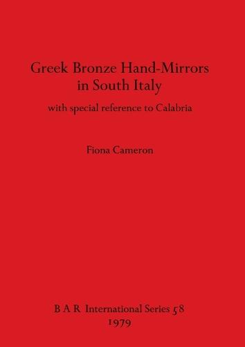 Greek Bronze Hand Mirrors from Italy, with Special Reference to Calabria