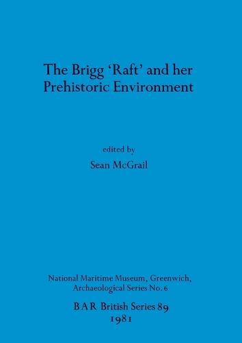 The Brigg Raft and Its Prehistoric Environment