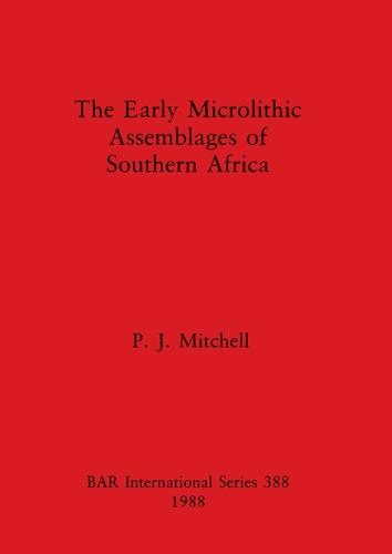 The Early Microlithic Assemblages of Southern Africa