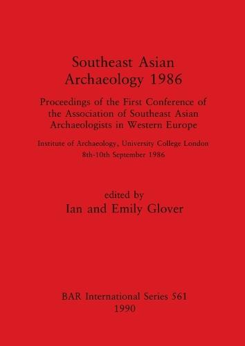 Southeast Asian Archaeology 1986