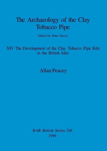 The Archaeology of the Clay Tobacco Pipe