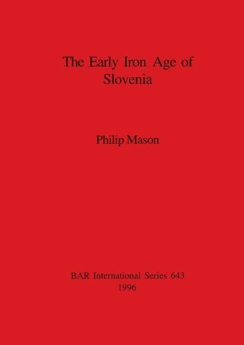 The Early Iron Age of Slovenia