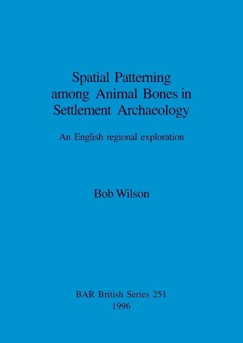 Spatial Patterning Among Animal Bones in Settlement Archaeology