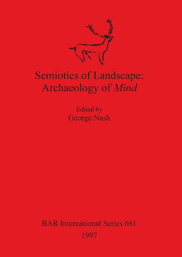 Semiotics of Landscape: Archaeology of Mind