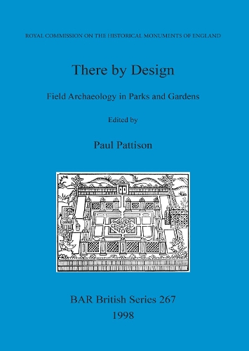 There by design: Field archaeology in parks and gardens