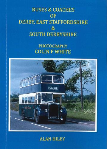 Buses & Coaches of Derby, East Staffordshire & South Derbyshire