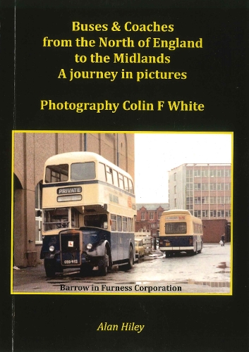 Buses and Coaches from the North of England to the Midlands - A Journey in Pictures