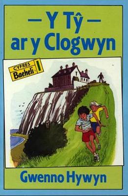 Cyfres Baeheli:1. Tŷ Ar y Clogwyn, Y