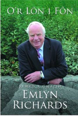 O'r Lôn i Fôn: Hunangofiant Emlyn Richards