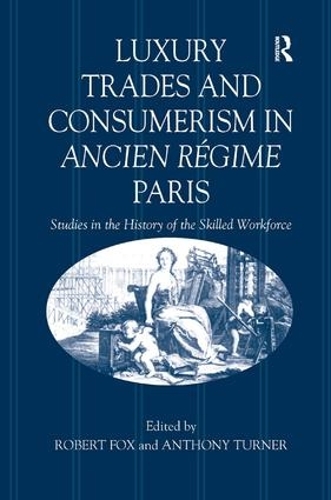 Luxury Trades and Consumerism in Ancien Régime Paris