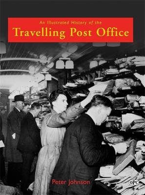 An Illlustrated History of the Travelling Post Office