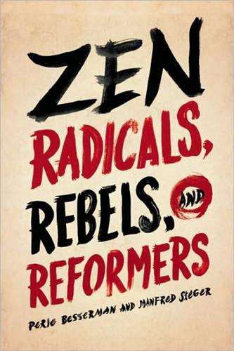 Zen Radicals, Rebels, and Reformers