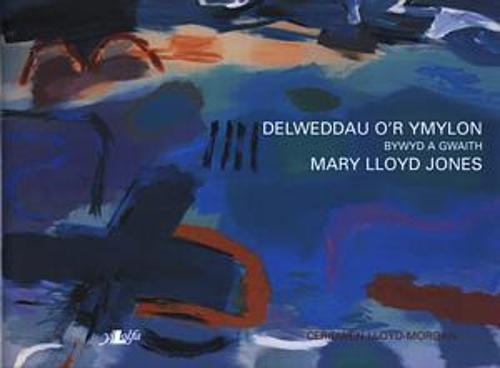 Cyfres Celf 2000: Delweddau o'r Ymylon - Bywyd a Gwaith Mary Lloyd Jones