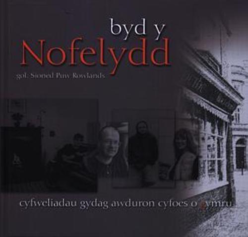 Byd y Nofelydd - Cyfweliadau Gydag Awduron Cyfoes o Gymru