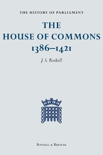 The History of Parliament: The House of Commons, 1386-1421 [4 volume set]